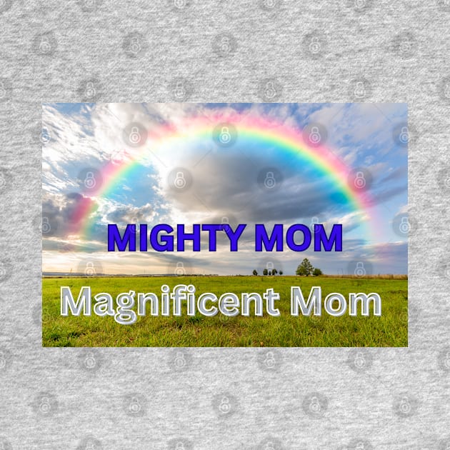 Mighty Mom Magnificent Mom: Gifts for Moms for Mother's Day by S.O.N. - Special Optimistic Notes 